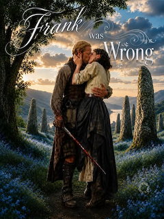 Man and woman in period Highland costumes kissing among standing stones and bluebells with text 'Frank Was Wrong'