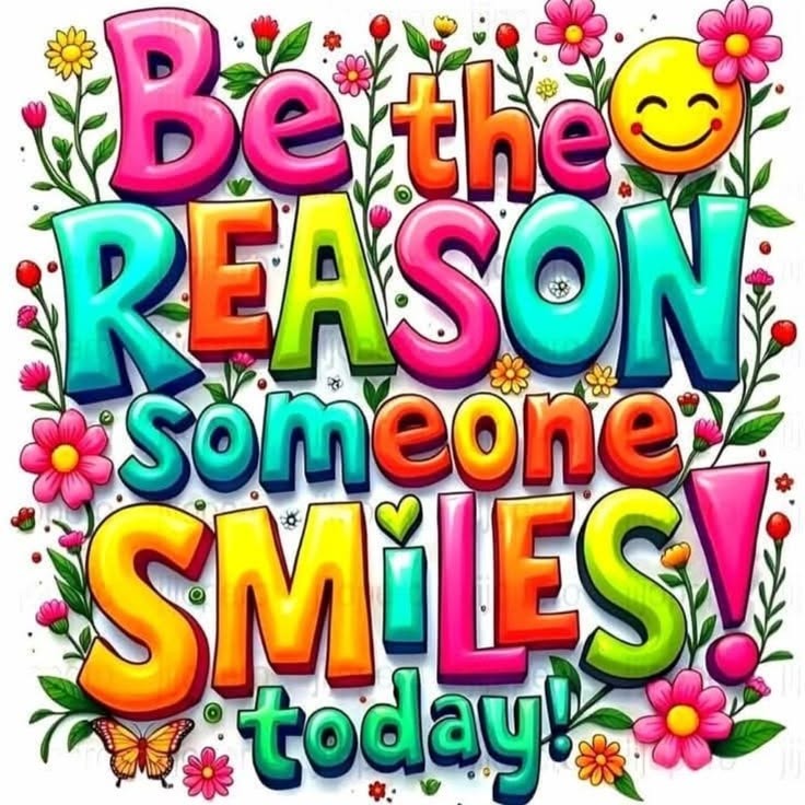 Colorful cartoon text reading Be the reason someone smiles today with flowers and butterflies