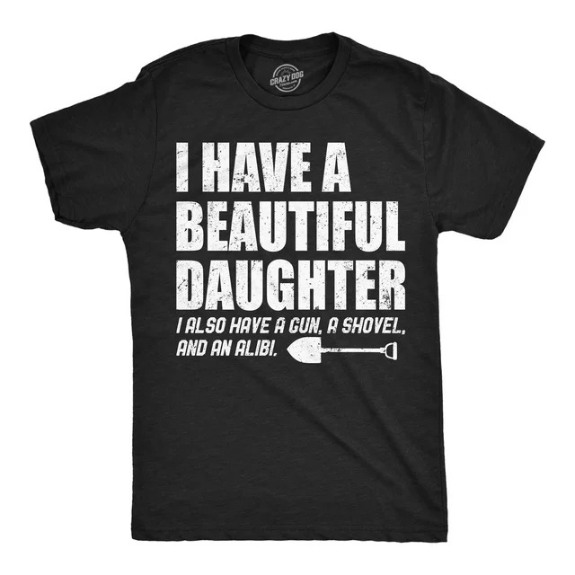 Black T-shirt with a bold white daughter-themed slogan and a shovel graphic