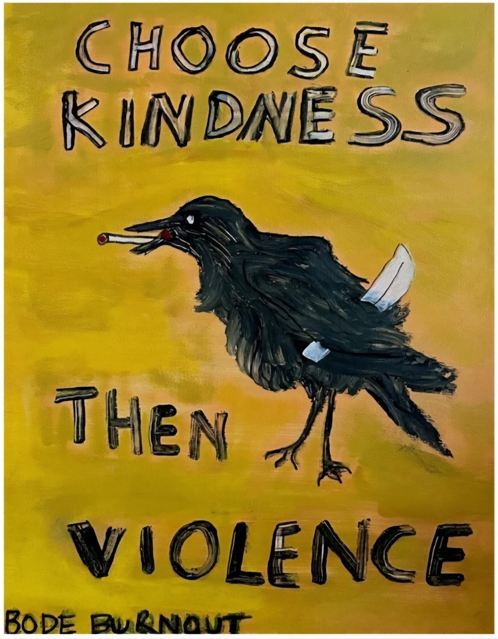 Folk art painting of a black crow on yellow with text 'Choose Kindness Then Violence' by Bode Burnout