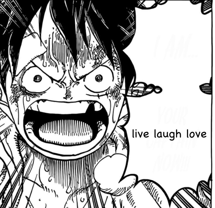 Black-and-white manga drawing of Luffy shouting, with live laugh love text on the right
