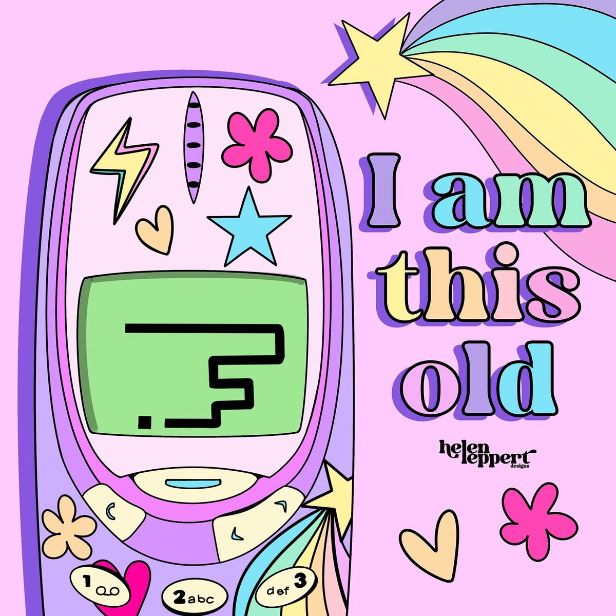 Illustrated retro flip phone with rainbow, stars, flowers and text reading 'I am this old'