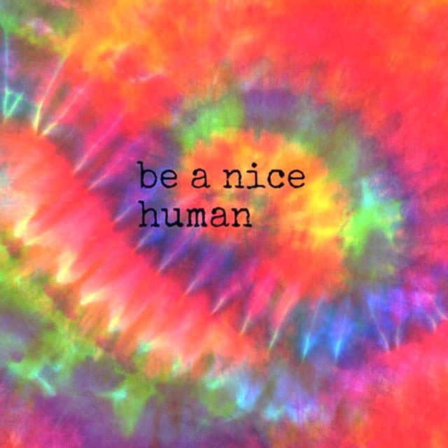 Colorful tie-dye spiral with 'be a nice human' text in center