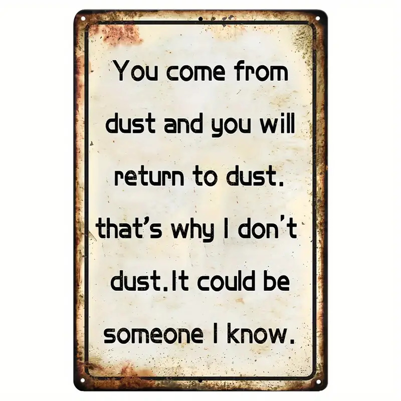 Dust Quote Vintage Sign