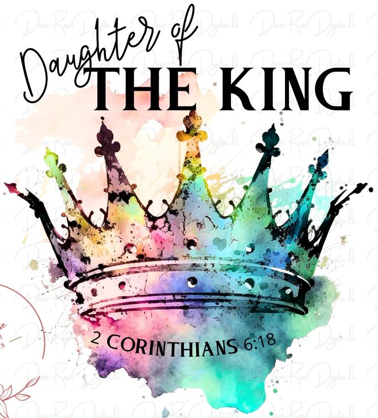 Watercolor crown with text 'Daughter of the King' and 2 Corinthians 6:18