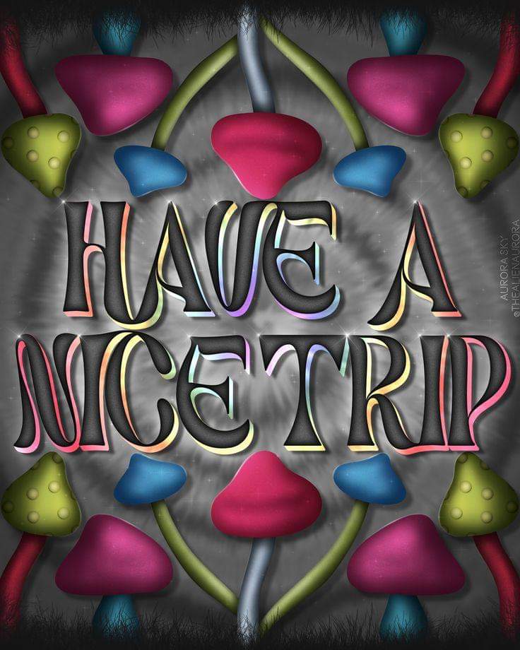 Psychedelic art with colorful mushrooms and 'Have a Nice Trip' text in decorative style
