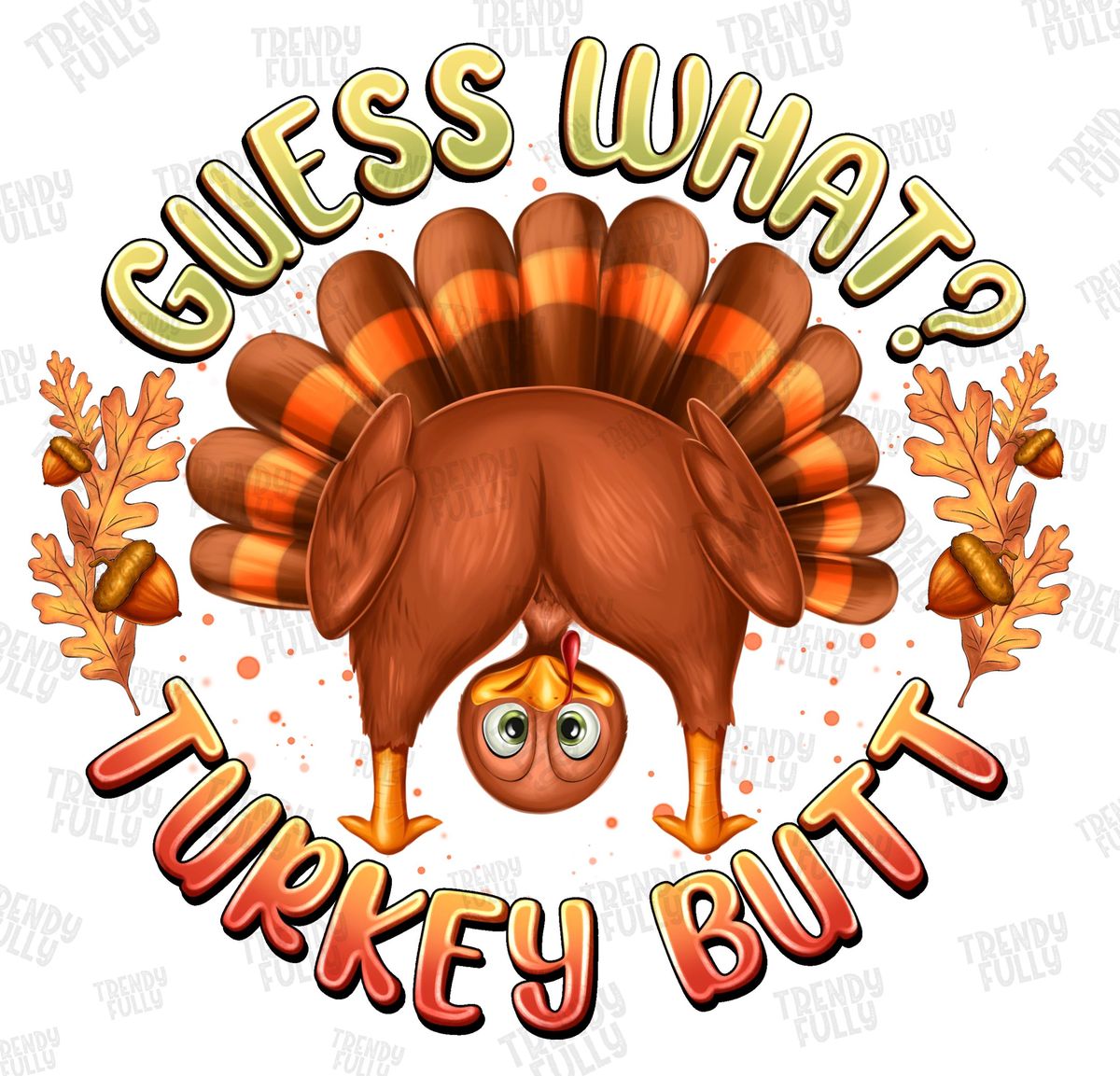 Guess What Turkey Butt