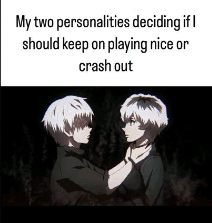 Tokyo Ghoul anime meme with character in mirror pose and text about two personalities deciding behavior