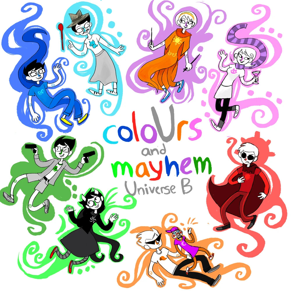 Colorful Homestuck fan art with eight stylized characters around the words colours and mayhem Universe B