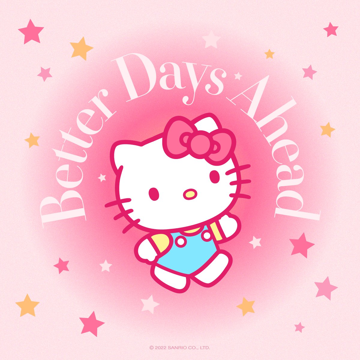 Hello Kitty on a pink background with Better Days Ahead text and small stars