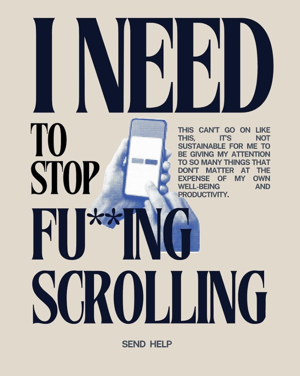 Bold typographic poster saying I Need To Stop Scrolling with a phone graphic and text about screen addiction